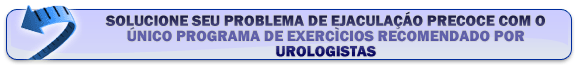 Solucione seo problema de ejaculaçaão precoce com o único programa de exercìcios recomendado por urologistas
